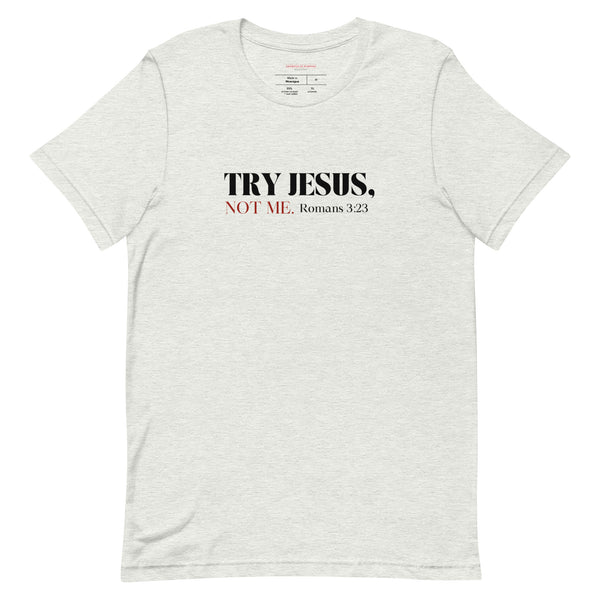 Try Jesus T-Shirt