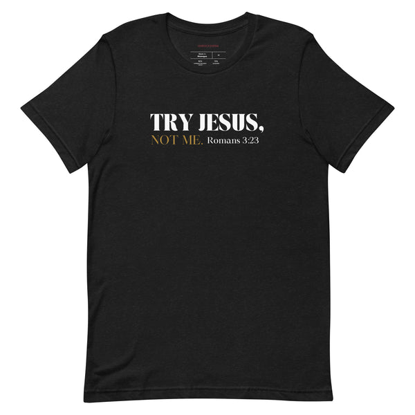Try Jesus T-Shirt