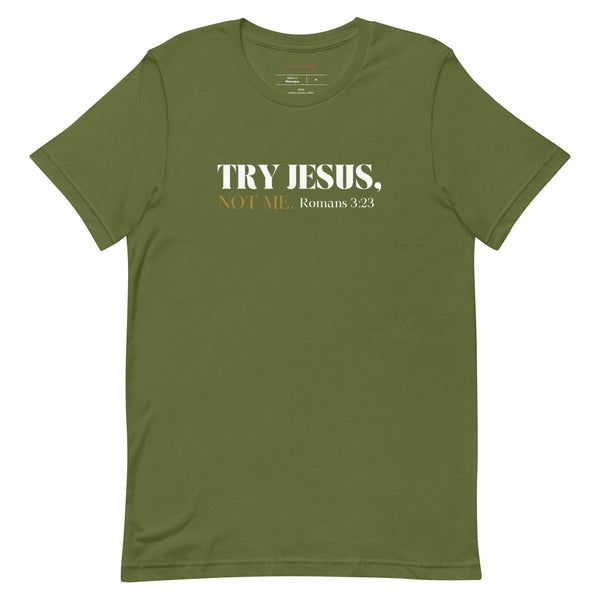 Try Jesus T-Shirt