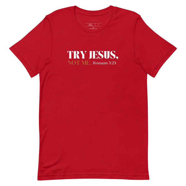 Try Jesus T-Shirt